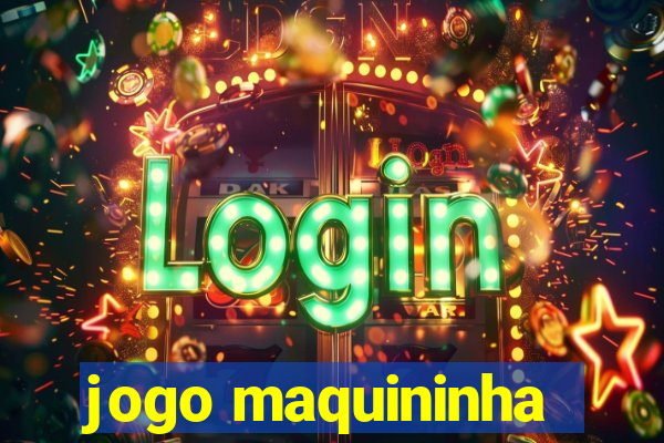 jogo maquininha